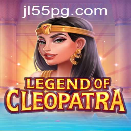 Exploring LegendOfCleopatra: A Dive into the Mystical World with JL55