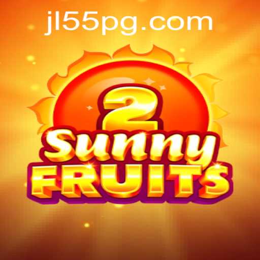 SunnyFruits2: A Vibrant Gaming Experience with JL55